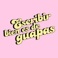 Escribir bien es de guapas