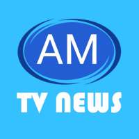 AM TV NEWS