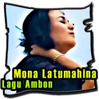 Lagu Ambon Mona Latumahina Maluku on 9Apps