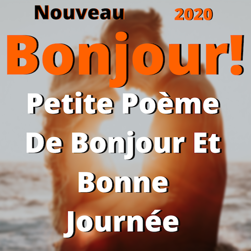 SMS De Bonjour Et Bonne Journée Poème Images 2020 icon
