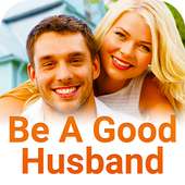 How to Be a Good Husband