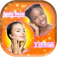 Comment avoir un beau visage - Astuce Beauté