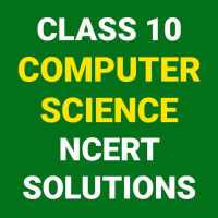 CLASS 10 COMPUTER SCIENCE NCERT SOLUTIONS on 9Apps