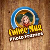 Coffee Mug Photo Frames Editor App New Model 2020