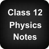 Class 12 Physics Notes