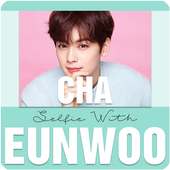 Selfie With Cha Eunwoo ( ASTRO ) on 9Apps