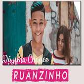 Da Uma Chance Ruanzinho