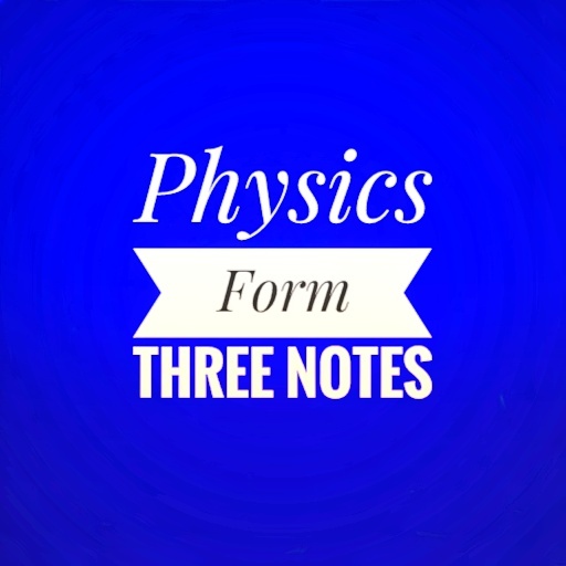 PHYSICS FORM THREE NOTES icon