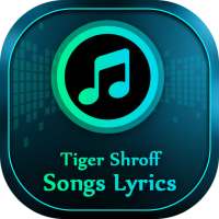 Tiger Shroff Songs Lyrics on 9Apps
