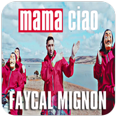 Faycal Mignon - Mama Ciao بدون نت أيقونة